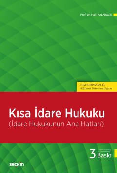 Seçkin Kısa İdare Hukuku - Halil Kalabalık Seçkin Yayınları