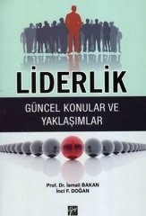 Gazi Kitabevi Liderlik Güncel Konular ve Yaklaşımlar - İsmail Bakan, İnci F. Doğan Gazi Kitabevi