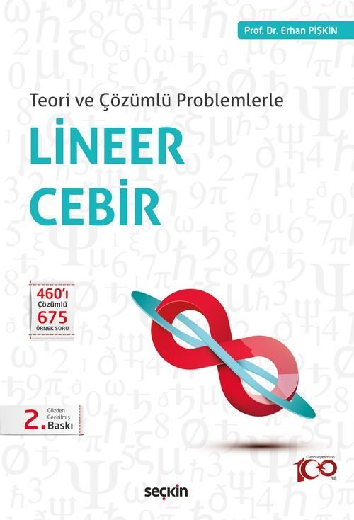 Seçkin Teori ve Çözümlü Problemlerle Lineer Cebir 2. Baskı - Erhan Pişkin Seçkin Yayınları