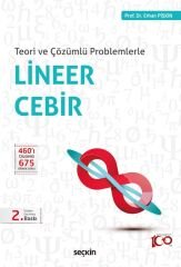 Seçkin Teori ve Çözümlü Problemlerle Lineer Cebir 2. Baskı - Erhan Pişkin Seçkin Yayınları