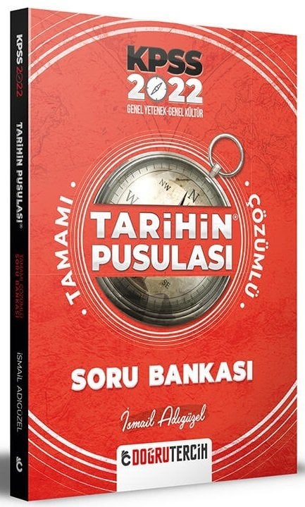 Doğru Tercih 2022 KPSS Tarihin Pusulası Soru Bankası Çözümlü - İsmail Adıgüzel Doğru Tercih Yayınları