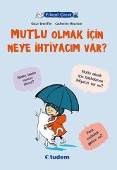 Filozof Çocuk - Mutlu Olmak İçin Neye İhtiyacım Var? - Oscar Brenifier Tudem Yayınları