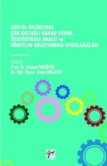 Gazi Kitabevi Sosyal Bilimlerde Çok Kıstaslı Karar Verme, İstatistiksel Analiz ve Yöneylem Araştırması Uygulamaları - Ahmet Ergülen, Banu Bolayir Gazi Kitabevi