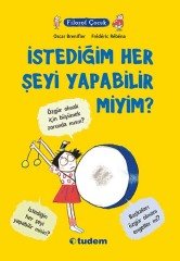 Filozof Çocuk - İstediğim Her Şeyi Yapabilir Miyim? - Oscar Brenifier Tudem Yayınları