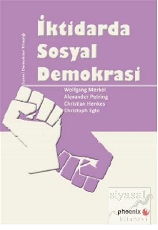 Phoenix İktidarda Sosyal Demokrasi - Alexander Petring, Christian Henkes Phoenix Yayınları