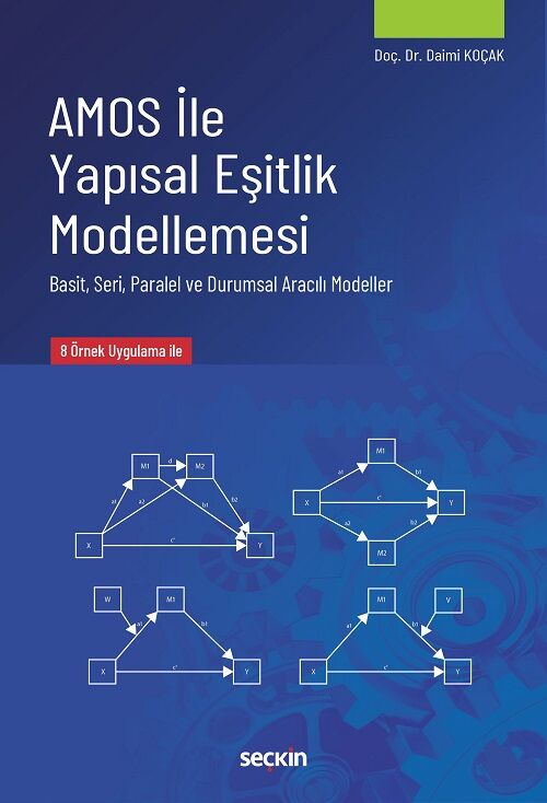 Seçkin AMOS ile Yapısal Eşitlik Modellemesi - Daimi Koçak Seçkin Yayınları