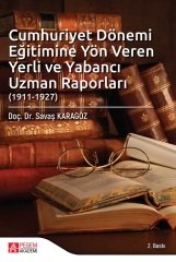 Pegem Cumhuriyet Dönemi Eğitimine Yön Veren Yerli ve Yabancı Uzman Raporları - Savaş Karagöz Pegem Akademi Yayınları