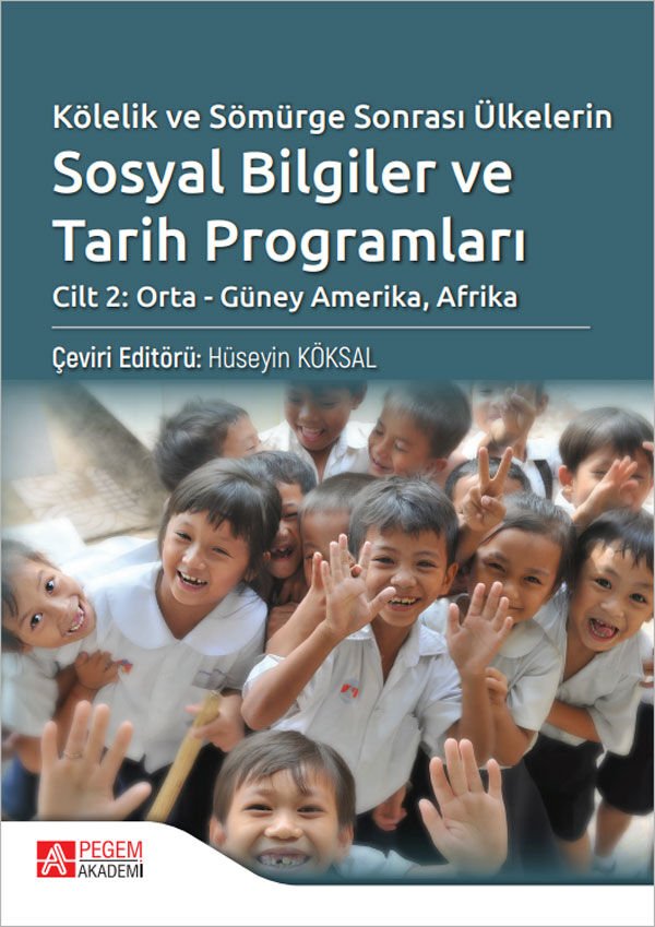 Pegem Kölelik ve Sömürge Sonrası Ülkelerin Sosyal Bilgiler ve Tarih Programları Cilt-2 - Hüseyin Köksal Pegem Akademi Yayıncılık