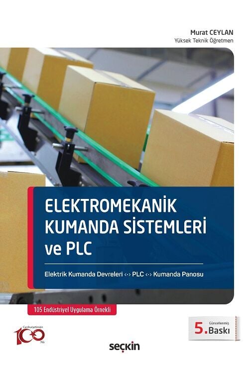 Seçkin Elektromekanik Kumanda Sistemleri ve PLC 5. Baskı - Murat Ceylan Seçkin Yayınları