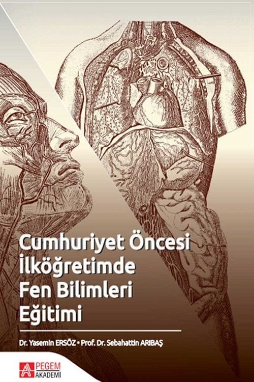 Pegem Cumhuriyet Öncesi İlköğretimde Fen Bilimleri Eğitimi - Yasemin Ersöz Pegem Akademi Yayınları