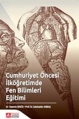 Pegem Cumhuriyet Öncesi İlköğretimde Fen Bilimleri Eğitimi - Yasemin Ersöz Pegem Akademi Yayınları