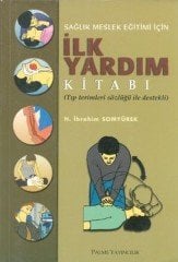 Palme Sağlık Meslek Eğitimi İçin İlk Yardım Kitabı - İbrahim Somyürek Palme Akademik Yayınları