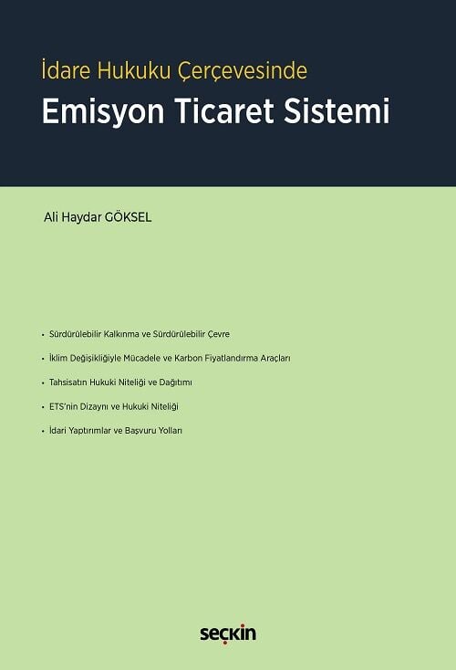 Seçkin İdare Hukuku Çerçevesinde Emisyon Ticaret Sistemi - Ali Haydar Göksel Seçkin Yayınları