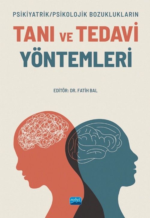 Nobel Psikiyatrik/Psikolojik Bozuklukların Tanı ve Tedavi Yöntemleri - Fatih Bal Nobel Akademi Yayınları