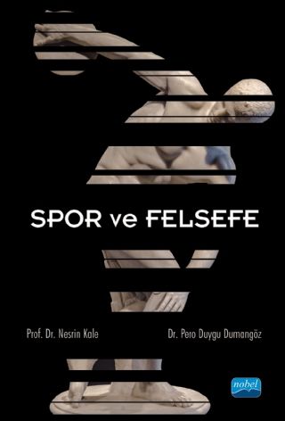 Nobel Spor ve Felsefe - Nesrin Kale, Duygu Dumangöz Nobel Akademi Yayınları