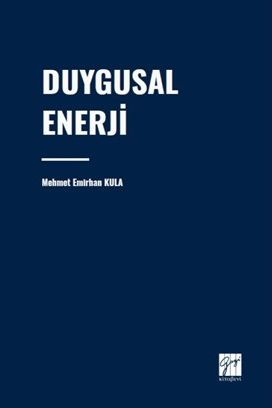 Gazi Kitabevi Duygusal Enerji - Mehmet Emirhan Kula Gazi Kitabevi