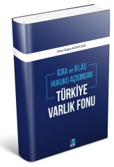 Adalet İcra ve İflas Hukuku Açısından Türkiye Varlık Fonu - Ömer Buğra Alihocagil Adalet Yayınevi