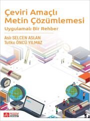 Pegem Çeviri Amaçlı Metin Çözümlemesi Uygulamalı Bir Rehber - Aslı Selcen Aslan, Tutku Öncü Yılmaz Pegem Akademi Yayıncılık