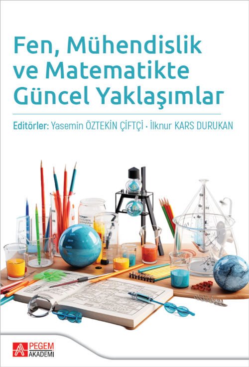 Pegem Fen, Mühendislik ve Matematikte Güncel Yaklaşımlar - Yasemin Öztekin Çiftçi Pegem Akademi Yayıncılık