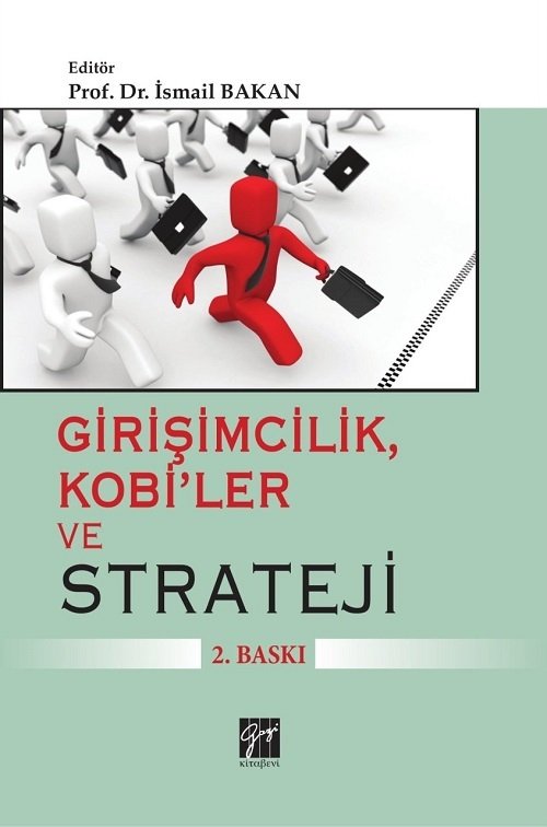 Gazi Kitabevi Girişimcilik, Kobiler ve Strateji 2. Baskı - İsmail Bakan Gazi Kitabevi