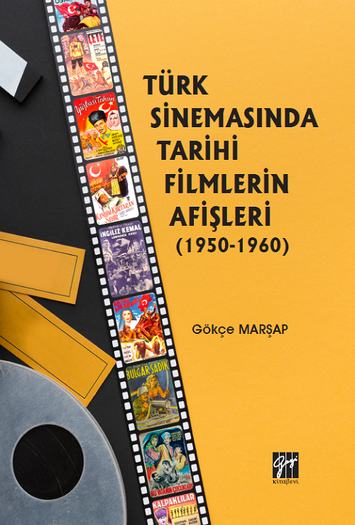 Gazi Kitabevi Türk Sinemasında Tarihi Filmlerin Afişleri 1950-1960 - Gökçe Marşap Gazi Kitabevi