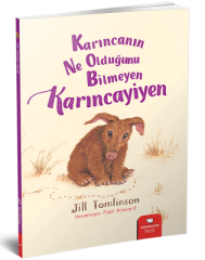 Karıncanın Ne Olduğunu Bilmeyen Karıncayiyiyen - Jill Tomlinson Redhouse Yayınları