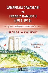 Pegem Çanakkale Savaşları ve Fransız Kamuoyu (1915-1916) - Yahya Akyüz Pegem Akademi Yayınları