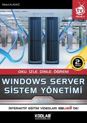 Kodlab Windows Server Sistem Yönetimi 2. Cilt 2. Baskı ​- Mesut Aladağ Kodlab Yayınları