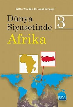 Nobel Dünya Siyasetinde Afrika-3 - İsmail Ermağan Nobel Akademi Yayınları