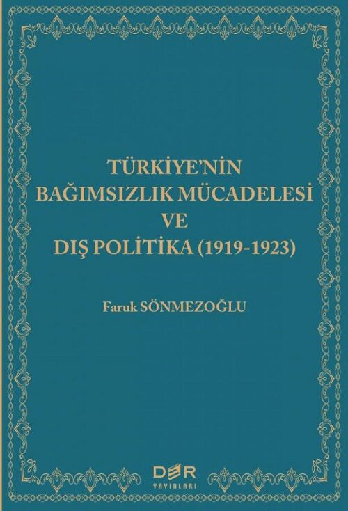 Der Yayınları Türkiye'nin Bağımsızlık Mücadelesi ve Dış Politika - Faruk Sönmezoğlu Der Yayınları