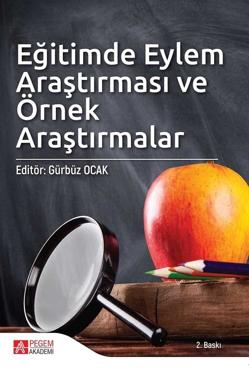 Pegem Eğitimde Eylem Araştırması ve Örnek Araştırmalar Gürbüz Ocak Pegem Akademi Yayınları