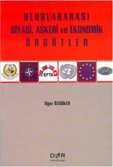 Der Yayınları Uluslararası Siyasi, Askeri ve Ekonomik Örgütler - C. Uğur Özgöker Der Yayınları