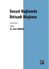 Gazi Kitabevi Sosyal Bağlamda İktisadi Düşünce - Onur Dündar Gazi Kitabevi