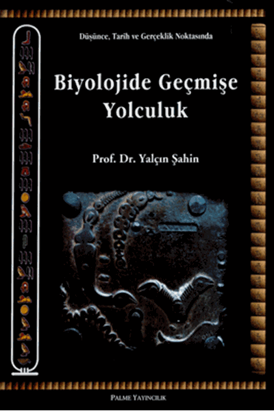 Palme Biyolojide Geçmişe Yolculuk - Yalçın Şahin Palme Akademik Yayınları