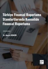 Gazi Kitabevi Türkiye Finansal Raporlama Standartlarında Konsolide Finansal Raporlama - Nevzat Güngör Gazi Kitabevi