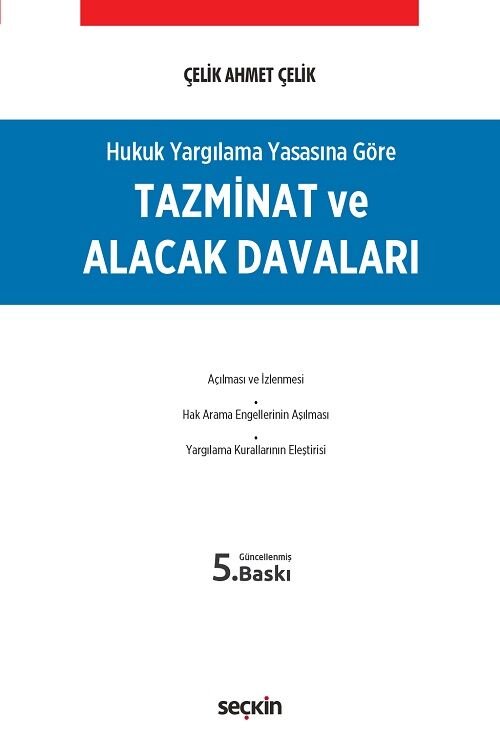 Seçkin Tazminat ve Alacak Davaları 5. Baskı - Çelik Ahmet Çelik Seçkin Yayınları