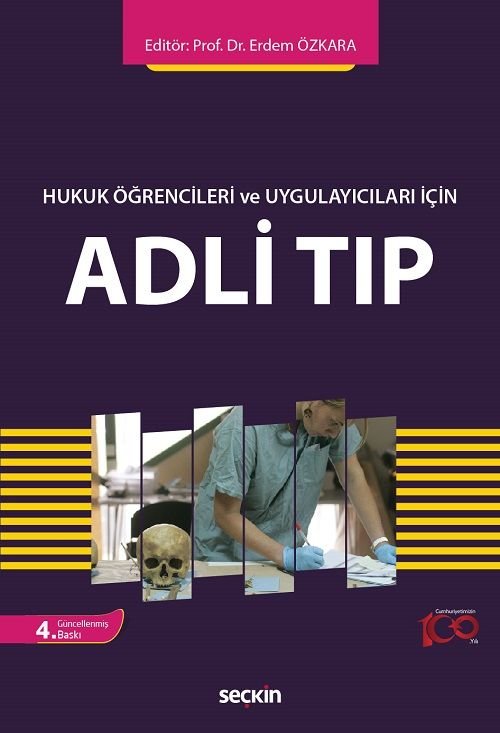 Seçkin Hukuk Öğrencileri ve Uygulayıcıları için Adli Tıp 4. Baskı - Erdem Özkara Seçkin Yayınları