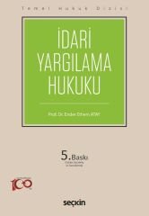 Seçkin Temel Hukuk Dizisi İdari Yargılama Hukuku 5. Baskı - Ender Ethem Atay Seçkin Yayınları