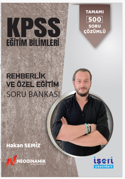 İşeri Yayınları KPSS Eğitim Bilimleri Rehberlik ve Özel Eğitim Soru Bankası Çözümlü - Hakan Semiz İşeri Yayınları