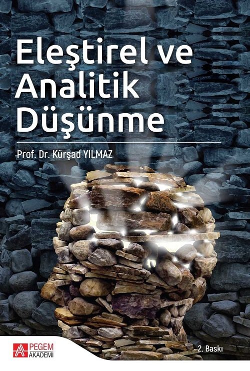 Pegem Eleştirel ve Analitik Düşünme - Kürşad Yılmaz Pegem Akademi Yayınları