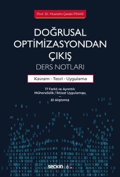 Seçkin Doğrusal Optimizasyondan Çıkış: Ders Notları - Mustafa Çelebi Pınar Seçkin Yayınları