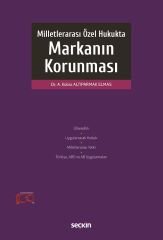 Seçkin Milletlerarası Özel Hukukta Markanın Korunması - Ayşe Kübra Altıparmak Elmas Seçkin Yayınları