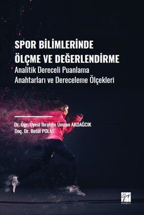 Gazi Kitabevi Spor Bilimlerinde Ölçme ve Değerlendirme - İbrahim Ümran Akdağcık, Betül Polat Gazi Kitabevi