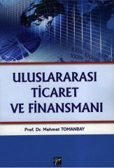 Gazi Kitabevi Uluslararası Ticaret ve Finansmanı - Mehmet Tomanbay Gazi Kitabevi