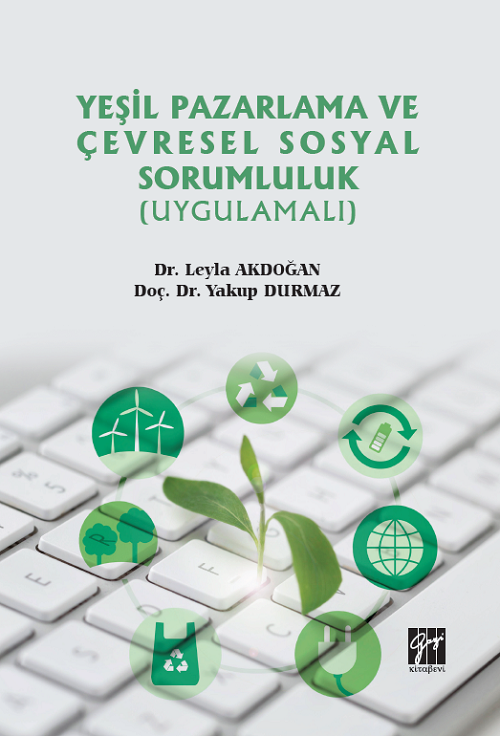 Gazi Kitabevi Yeşil Pazarlama ve Çevresel Sosyal Sorumluluk Uygulamalı - Leyla Akdoğan, Yakup Durmaz Gazi Kitabevi