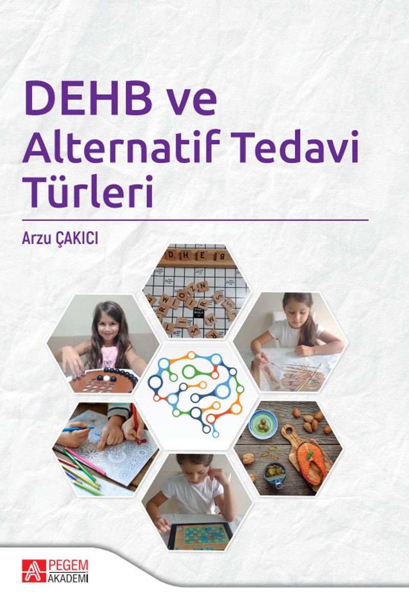 Pegem DEHB ve Alternatif Tedavi Türleri - Arzu Çakıcı Pegem Akademi Yayınları