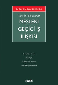 Seçkin Mesleki Geçici İş İlişkisi - Çağlar Çopuroğlu Seçkin Yayınları