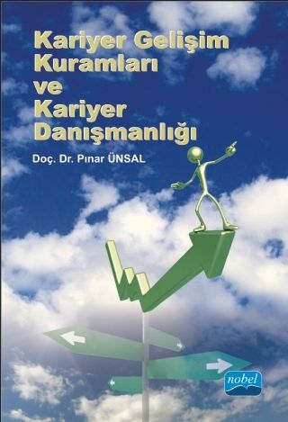 Nobel Kariyer Gelişim Kuramları ve Kariyer Danışmanlığı - Pınar Ünsal Nobel Akademi Yayınları