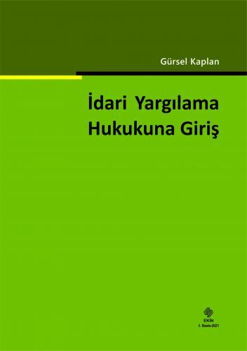 Ekin İdari Yargılama Hukukuna Giriş - Gürsel Kaplan Ekin Yayınları