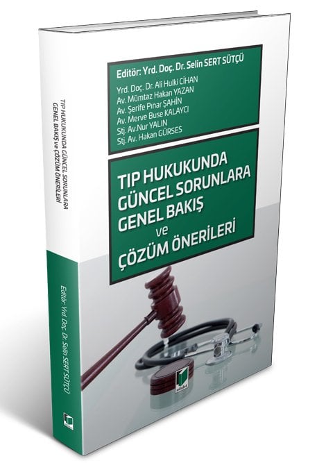 Adalet Tıp Hukukunda Güncel Sorunlara Genel Bakış ve Çözüm Önerileri - Selin Sert Sütçü Adalet Yayınevi